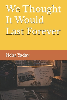 We Thought It Would Last Forever B0H58ZVK4C Book Cover