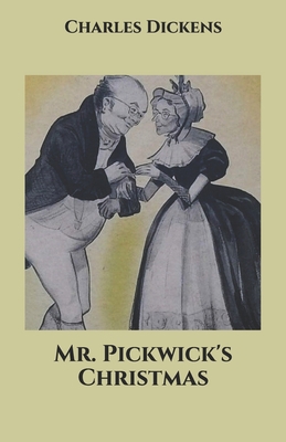 Mr. Pickwick's Christmas B08LG3FNC5 Book Cover