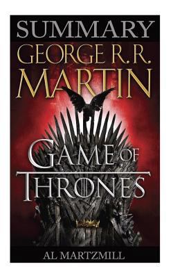 A Game of Thrones Summary: A Song of Ice or Fire: Book One