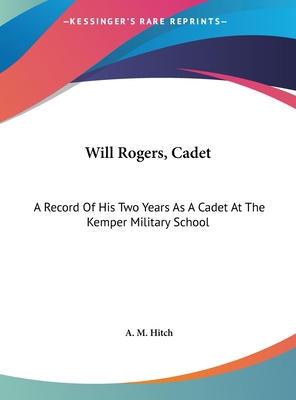 Will Rogers, Cadet: A Record Of His Two Years A... 1161631585 Book Cover