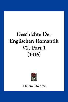 Geschichte Der Englischen Romantik V2, Part 1 (... [German] 1161180141 Book Cover