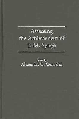 Assessing the Achievement of J. M. Synge 0313297142 Book Cover