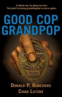 Good Cop, Grandpop 1966037597 Book Cover