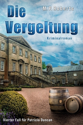 Die Vergeltung: Ein Patricia Duncan-Krimi [German] B0C9SG21LW Book Cover