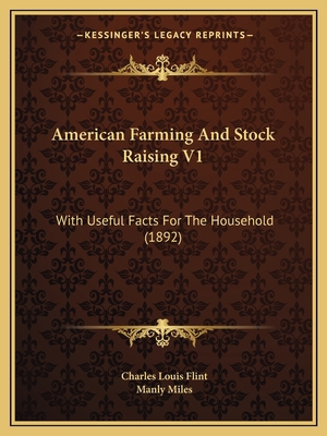 American Farming And Stock Raising V1: With Use... 1166492044 Book Cover