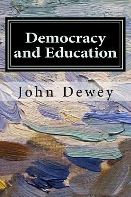 Democracy and Education: An Introduction to the... 1974311074 Book Cover