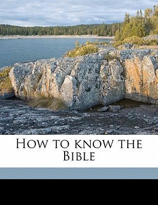 How to Know the Bible 1145637744 Book Cover