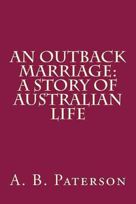 An Outback Marriage: A Story of Australian Life 1500179043 Book Cover