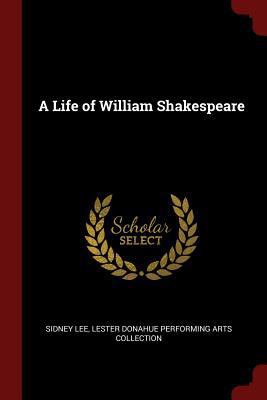 A Life of William Shakespeare 1296654214 Book Cover