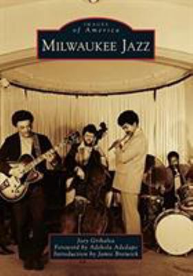 Milwaukee Jazz 1467103101 Book Cover