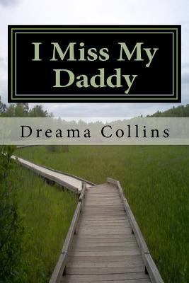 I Miss My Daddy: It's ok to be where you are on... 1500158496 Book Cover