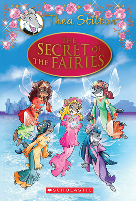 The Secret of the Fairies (Thea Stilton: Specia... 0545556244 Book Cover