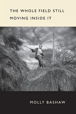 The Whole Field Still Moving Inside It 0915380897 Book Cover