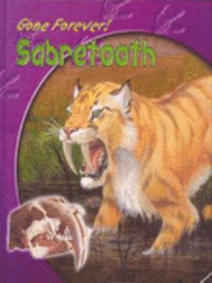 Sabre-tooth Tiger (Gone Forever) 0431166056 Book Cover