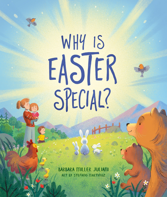 Why Is Easter Special?: Because Jesus Is Alive! 1645076741 Book Cover