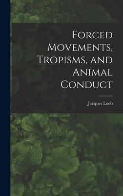 Forced Movements, Tropisms, and Animal Conduct 1016020848 Book Cover