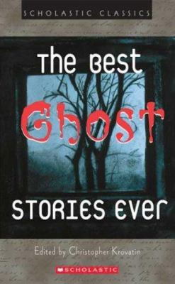 Scholastic Classics: The Best Ghost Stories Ever 0439574269 Book Cover