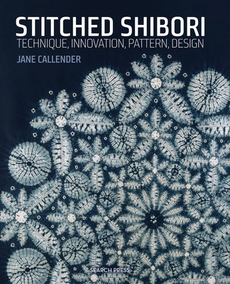 Stitched Shibori: Technique, Innovation, Patter... 1782211411 Book Cover