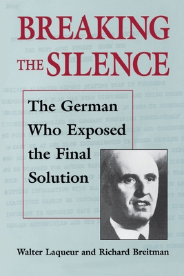 Breaking the Silence: The German Who Exposed th... 0874516722 Book Cover