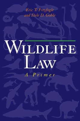 Wildlife Law: A Primer 155963975X Book Cover
