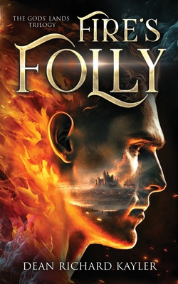 Fire's Folly: Book 1 of the Gods' Lands Trilogy B0C1HWRHTJ Book Cover