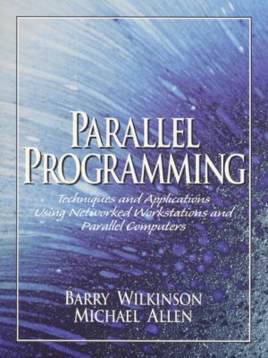Parallel Programming: Techniques and Applicatio... 0136717101 Book Cover