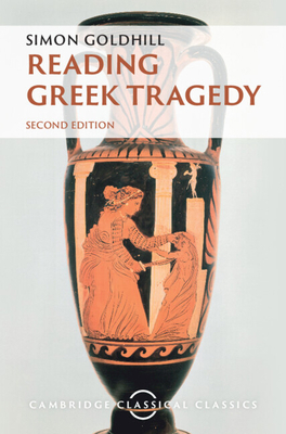 Reading Greek Tragedy 1009183044 Book Cover