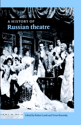 A History of Russian Theatre 0521432200 Book Cover