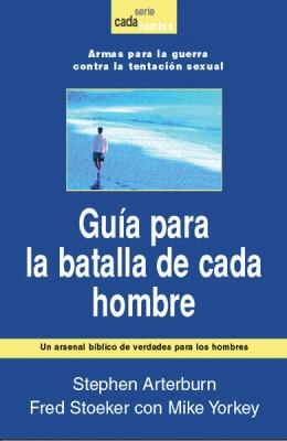 Guia Para la Batalla de Cada Hombre: Armas Para... [Spanish] 0789914751 Book Cover