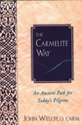 The Carmelite Way: An Ancient Path for Today's ... 080913652X Book Cover