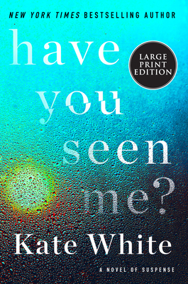 Have You Seen Me?: A Novel of Suspense [Large Print] 0062979396 Book Cover