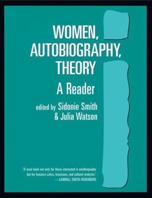 Women, Autobiography, Theory: A Reader 0299158446 Book Cover