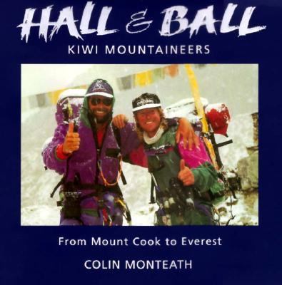 Hall & Ball: Kiwi Mountaineers: From Mount Cook... 093856742X Book Cover