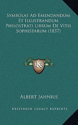 Symbolas Ad Emendandum Et Illustrandum Philostr... [Latin] 1166728668 Book Cover