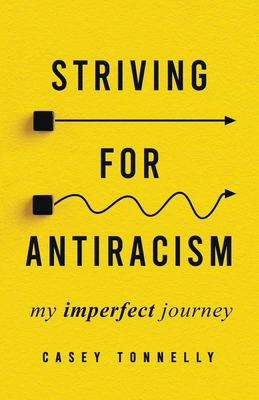 Striving for Antiracism: My Imperfect Journey [Large Print] B0GQGJ66CJ Book Cover