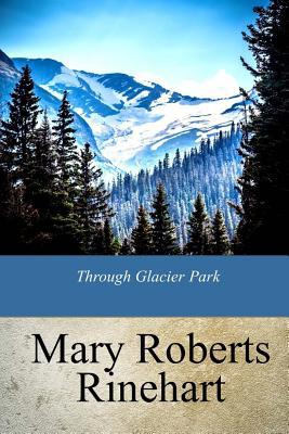 Through Glacier Park 1719043221 Book Cover