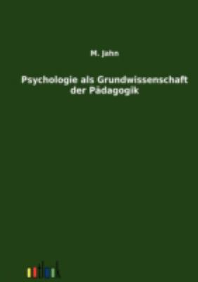 Psychologie als Grundwissenschaft der Pädagogik [German] 3864037840 Book Cover