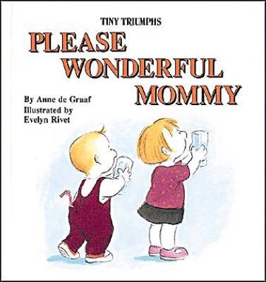 Tiny Triumphs - Please Wonderful Mommy (Tiny Tr... 0687070996 Book Cover