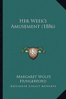 Her Week's Amusement (1886) 1164667890 Book Cover