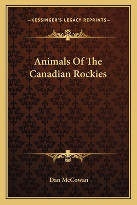 Animals Of The Canadian Rockies 1163805262 Book Cover