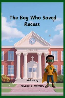 The Boy Who Saved Recess B0G1Y1J5HY Book Cover