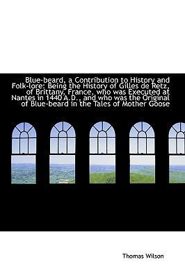 Blue-Beard, a Contribution to History and Folk-... 1110239513 Book Cover