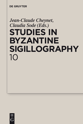 Studies in Byzantine Sigillography. Volume 10 3110227045 Book Cover