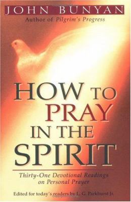 How to Pray in the Spirit: Thirty-One Devotiona... 0825420857 Book Cover