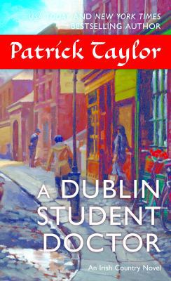 A Dublin Student Doctor: An Irish Country Novel 076537739X Book Cover