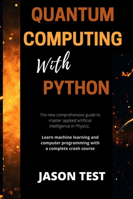 Quantum Computing with Python: The new comprehe... [Large Print] 9918608765 Book Cover