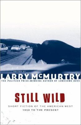 Still Wild: Short Fiction of the American West-... 0684868830 Book Cover