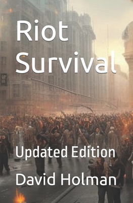 Riot Survival: Updated Edition B0CTXR6CW1 Book Cover