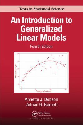 An Introduction to Generalized Linear Models (Chapman & Hall Statistics Text Series)