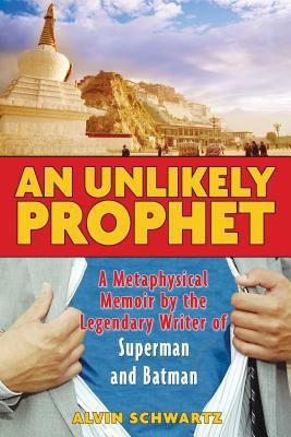 An Unlikely Prophet: A Metaphysical Memoir by t... 1594771081 Book Cover